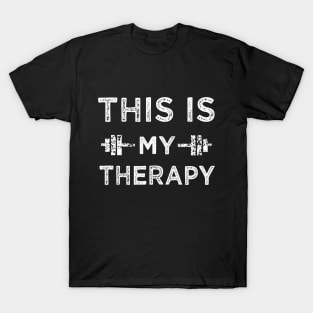 This is my therapy gym T-Shirt